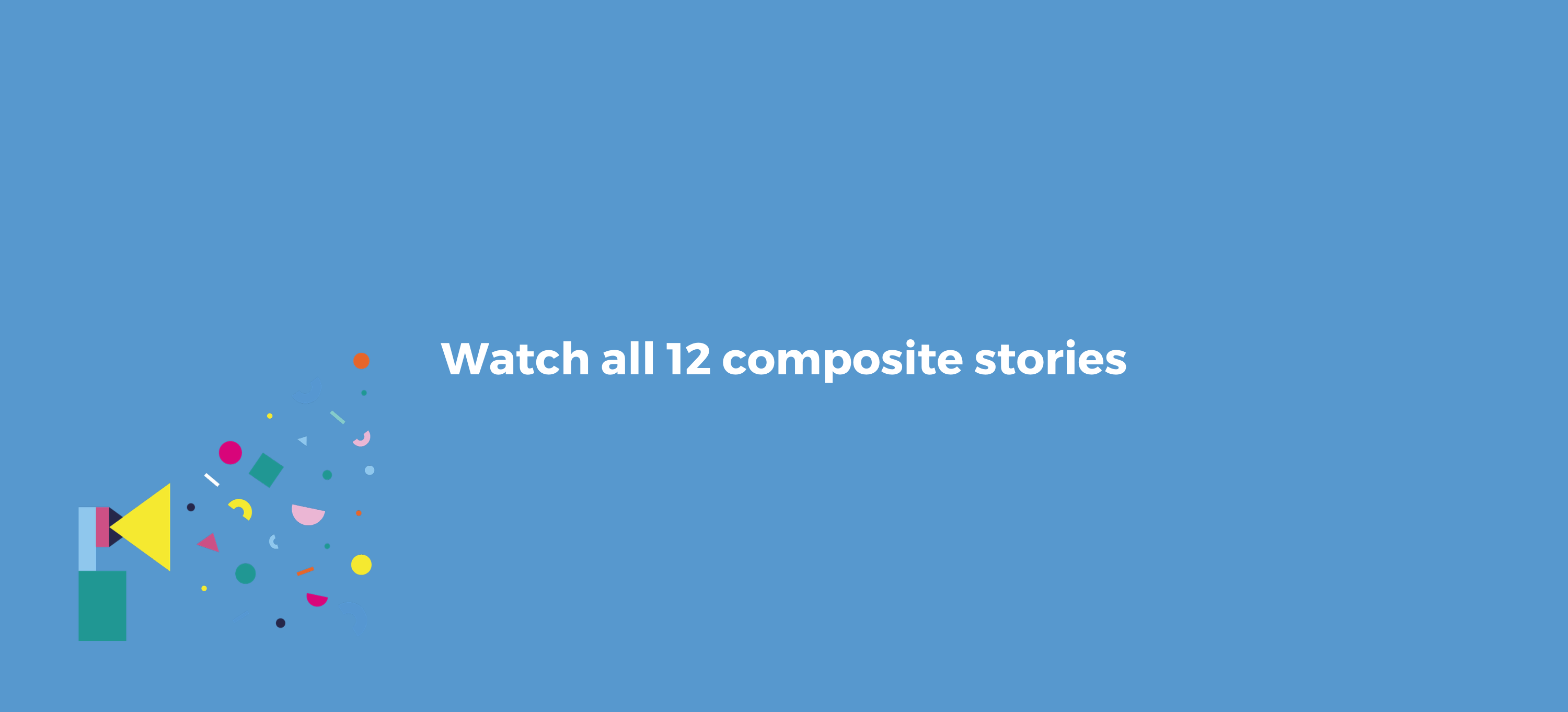 Watch all 12 composite stories